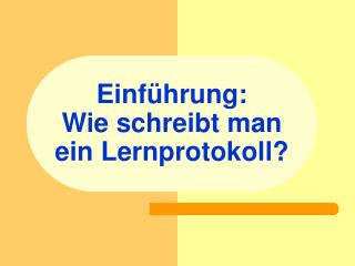 Einführung: Wie schreibt man ein Lernprotokoll?