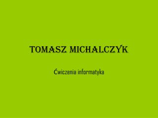 Tomasz Michalczyk