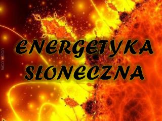 ENERGETYKA SŁONECZNA