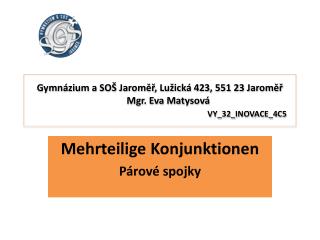 Gymnázium a SOŠ Jaroměř, Lužická 423, 551 23 Jaroměř Mgr. Eva Matysová VY_32_INOVACE_4C5