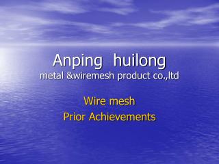 Anping huilong metal &amp;wiremesh product co.,ltd