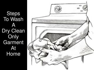 Steps To Wash A Dry Clean Only Garments At Home
