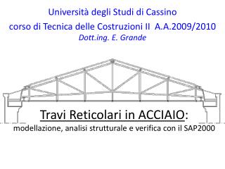 Travi Reticolari in ACCIAIO : modellazione, analisi strutturale e verifica con il SAP2000