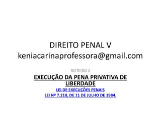 DIREITO PENAL V keniacarinaprofessora@gmail