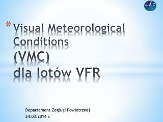 Visual Meteorological Conditions (VMC) dla lotów VFR