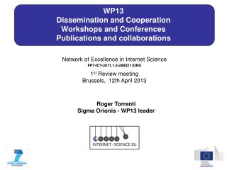 WP13 Dissemination and Cooperation Workshops and Conferences Publications and collaborations