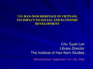 THE HAN-NOM HERITAGE IN VIETNAM, ITS IMPACT TO SOCIAL AND ECONOMIC DEVELOPMENT