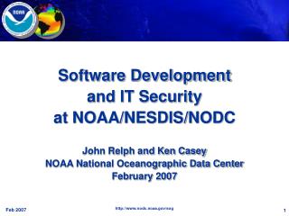 Software Development and IT Security at NOAA/NESDIS/NODC John Relph and Ken Casey