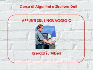 Corso di Algoritmi e Strutture Dati