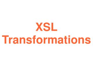 XSL Transformations