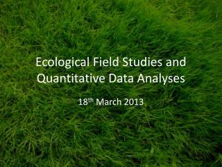 Ecological Field Studies and Quantitative Data Analyses