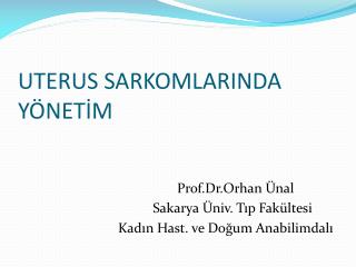 UTERUS SARKOMLARINDA YÖNETİM