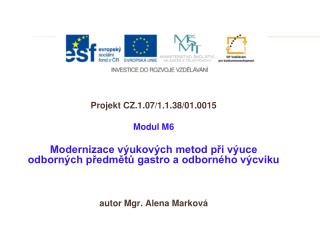 Projekt CZ.1.07/1.1.38/01.0015 Modul M6