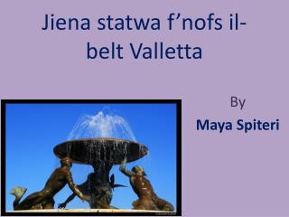 Jiena statwa f’nofs il-belt Valletta