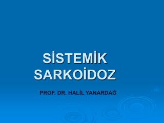 SİSTEMİK SARKOİDOZ