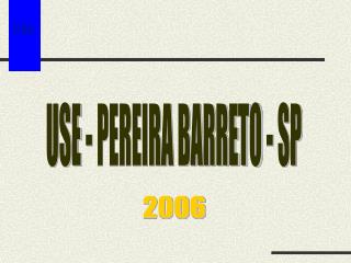 USE - PEREIRA BARRETO - SP
