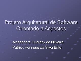 Projeto Arquitetural de Software Orientado a Aspectos