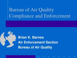 Bureau of Air Quality Compliance and Enforcement