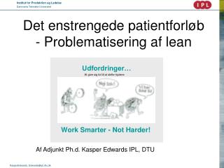 Det enstrengede patientforløb - Problematisering af lean