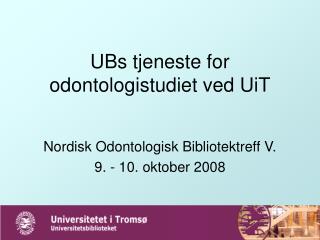 UBs tjeneste for odontologistudiet ved UiT