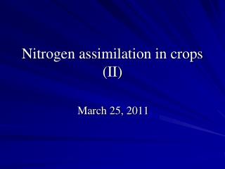 Nitrogen assimilation in crops (II)
