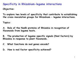Specificity in Rhizobium-legume interactions Objective: