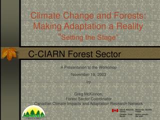 Climate Change and Forests: Making Adaptation a Reality “ Setting the Stage”