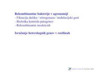 Rekombinantne bakterije v agronomiji Fiksacija dušika / nitrogenaza / nodulacijski geni