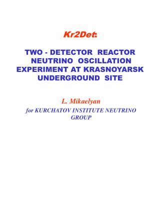 L. Mikaelyan for KURCHATOV INSTITUTE NEUTRINO GROUP