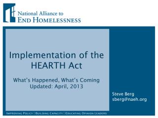 Implementation of the HEARTH Act What’s Happened, What’s Coming Updated: April, 2013