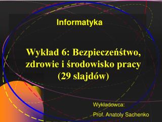 Wykład 6: Bezpieczeńśtwo, zdrowie i środowisko pracy (29 slajdów) ‏