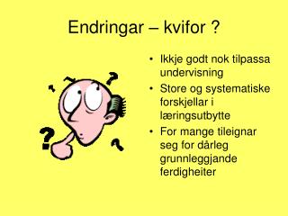 Endringar – kvifor ?