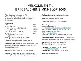 VELKOMMEN TIL ERIK BALCHENS MINNELØP 2005