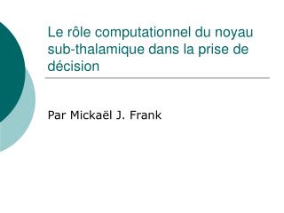 Le rôle computationnel du noyau sub-thalamique dans la prise de décision