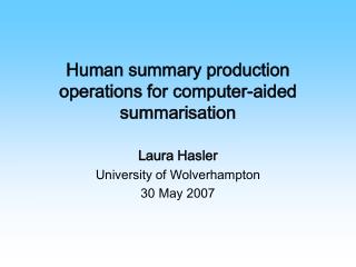 Human summary production operations for computer-aided summarisation