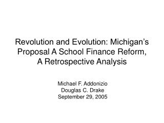 Revolution and Evolution: Michigan’s Proposal A School Finance Reform, A Retrospective Analysis