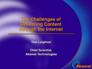 The Challenges of Delivering Content through the Internet