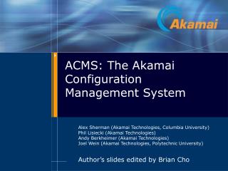 ACMS: The Akamai Configuration Management System