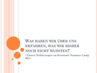 Was haben wir über uns erfahren, was wir bisher noch nicht wussten?