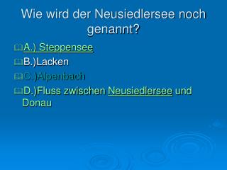 Wie wird der Neusiedlersee noch genannt?