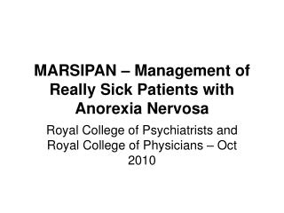MARSIPAN – Management of Really Sick Patients with Anorexia Nervosa