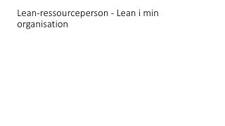 Lean-ressourceperson - Lean i min organisation
