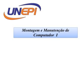 Montagem e Manutenção de Computador I