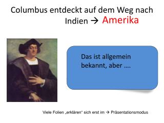 Columbus entdeckt auf dem Weg nach Indien 