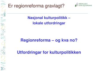 Er regionreforma gravlagt?