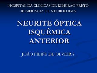 NEURITE ÓPTICA ISQUÊMICA ANTERIOR