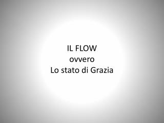 IL FLOW ovvero Lo stato di Grazia