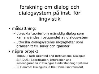 forskning om dialog och dialog system på inst. för lingvistik