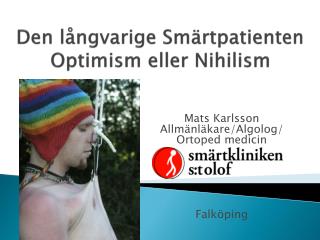 Den långvarige Smärtpatienten Optimism eller Nihilism