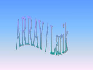ARRAY / Larik